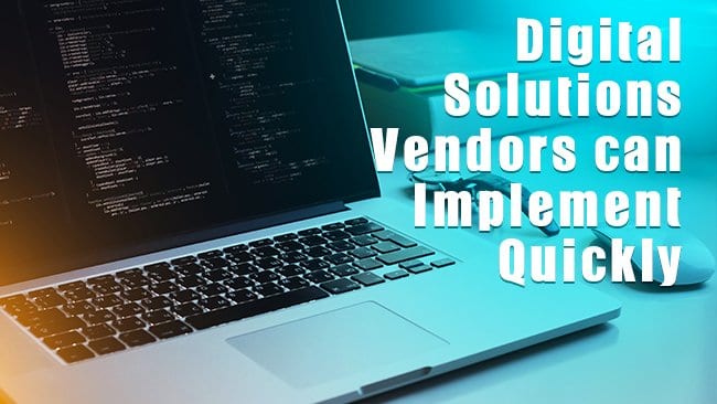 digital solutions vendors can implement quickly