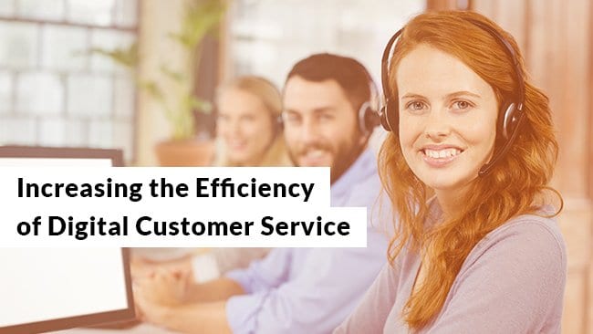 increasing efficient digital customer service