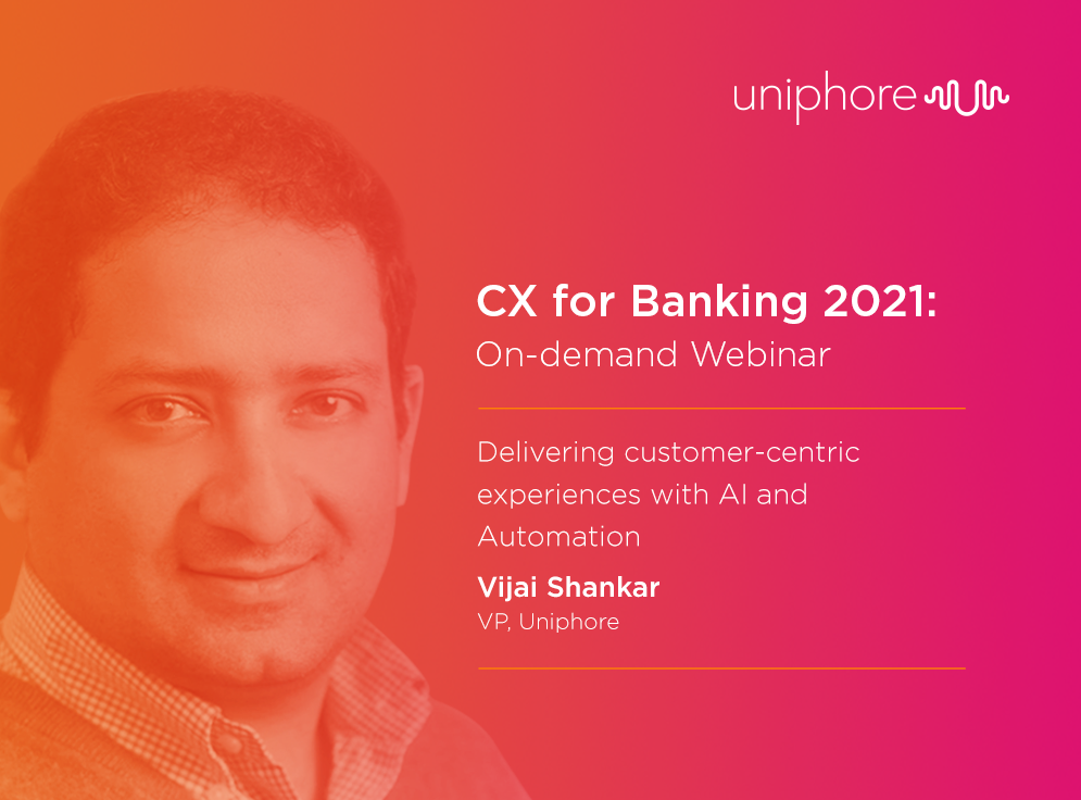 Webinar advertisement for "Customer-Centric Experiences for Banks 2021" featuring a headshot of Vijai Shankar, VP at Uniphore, on a pink and orange gradient background.