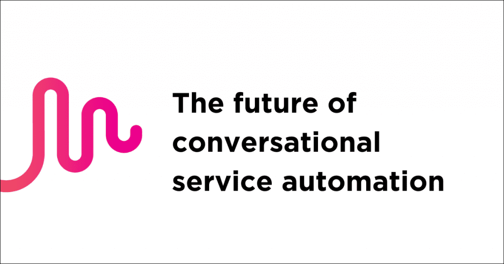 The Future of Conversational Service Automation