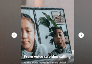 Moving from voice to video.