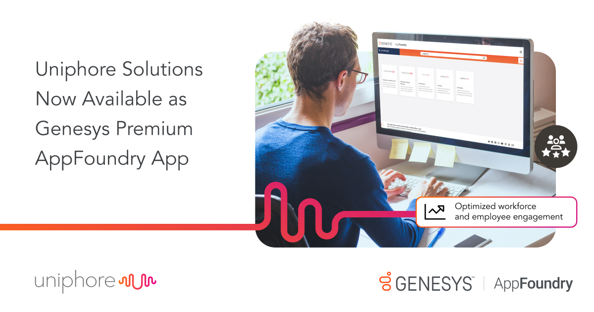 Uniphore Solutions Now Available as Genesys Premium AppFoundry Application